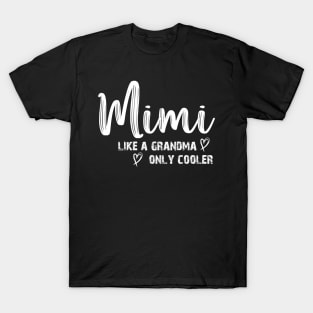 Mimi Like A Grandma Only Cooler -Best Grandma T-Shirt